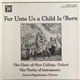 The Choir Of New College, Oxford, The Parley Of Instruments, Edward Higginbottom - For Unto Us A Child Is Born