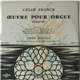 César Franck - André Marchal - Œuvre Pour Orgue Intégrale - Vol. I